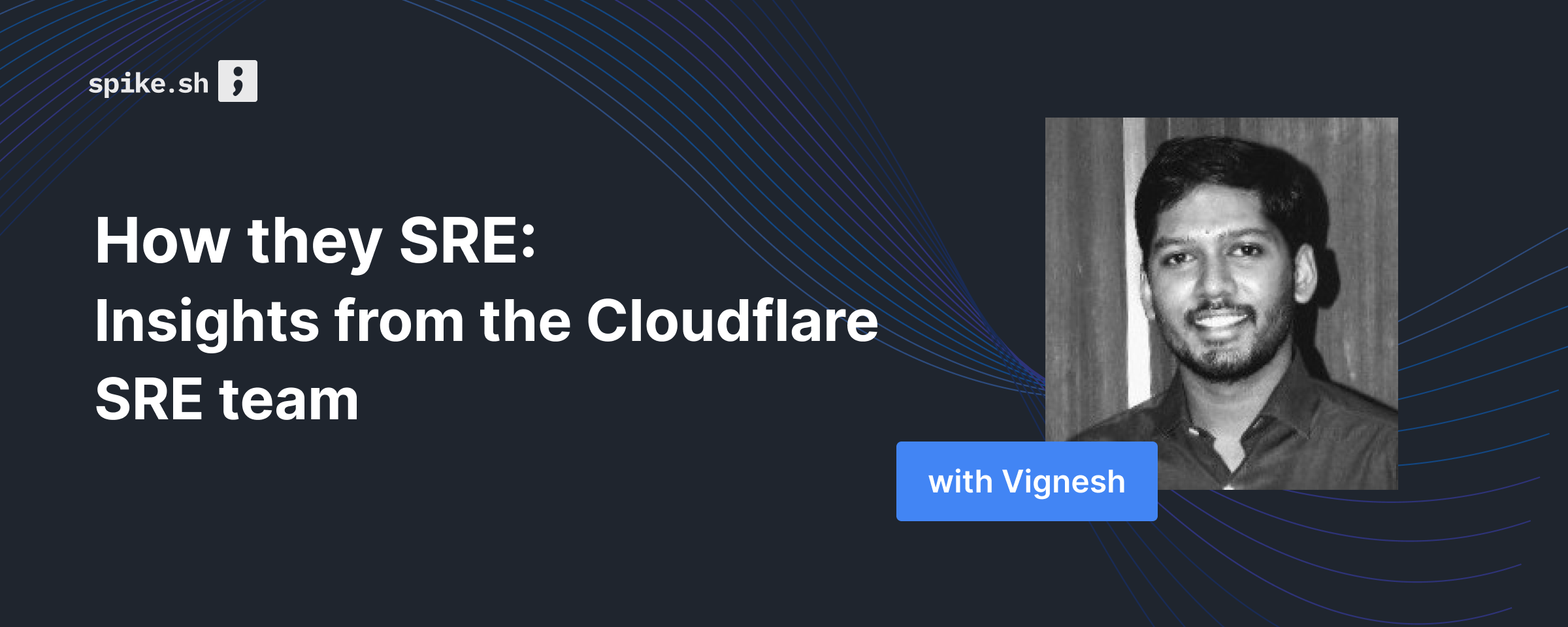 How they SRE: Insights from the Cloudflare SRE team