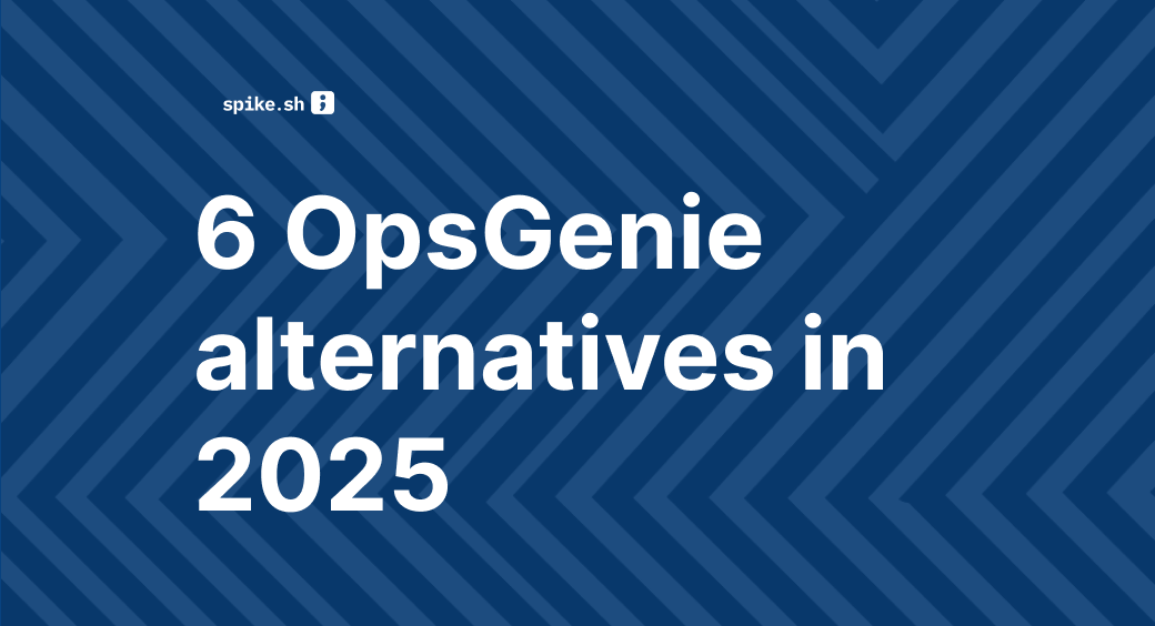 6 Better Atlassian OpsGenie Alternatives (2025)