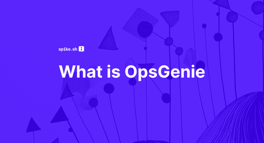 What is OpsGenie?