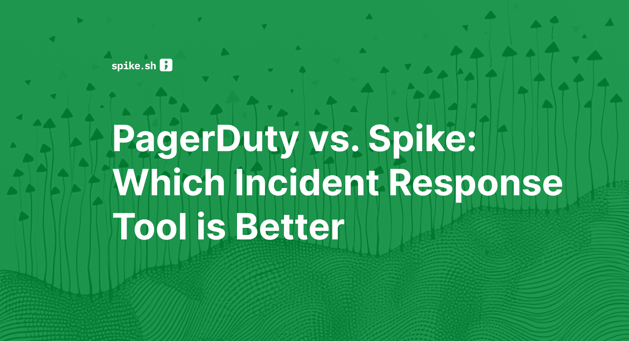 PagerDuty vs. Spike: Which Incident Response Tool is Better in 2026