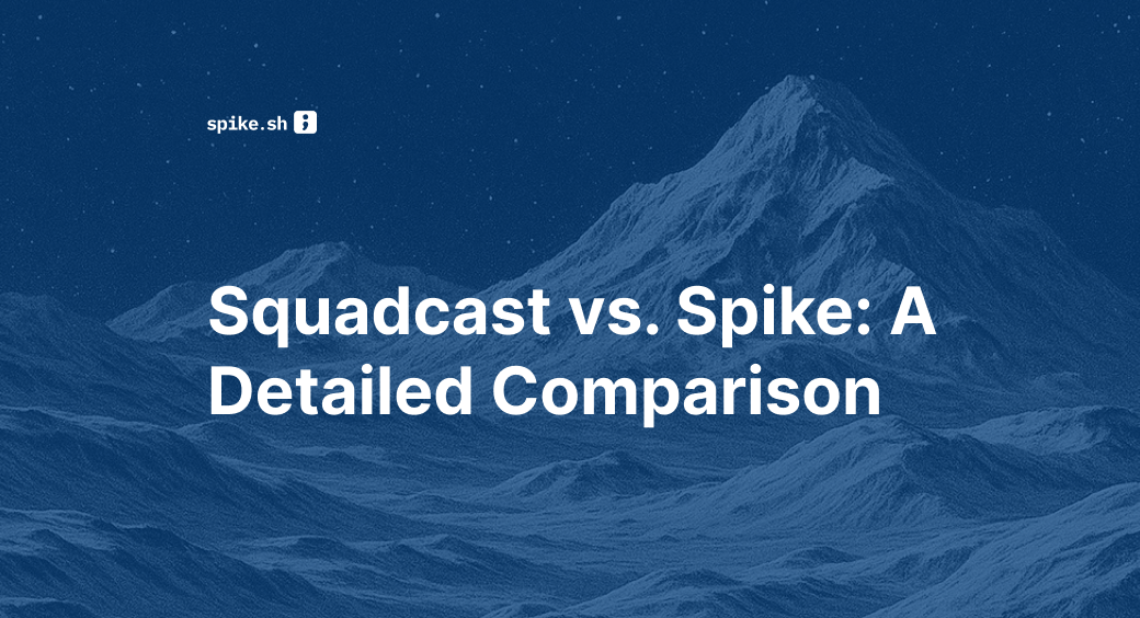 Squadcast vs. Spike: A Detailed Comparison (2026)
