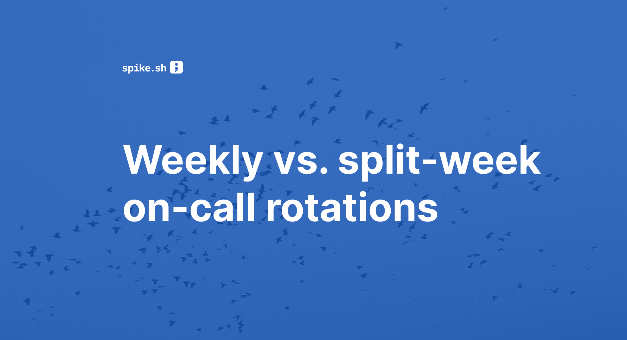 Weekly vs. split-week on-call rotations: A guide to finding the right rhythm