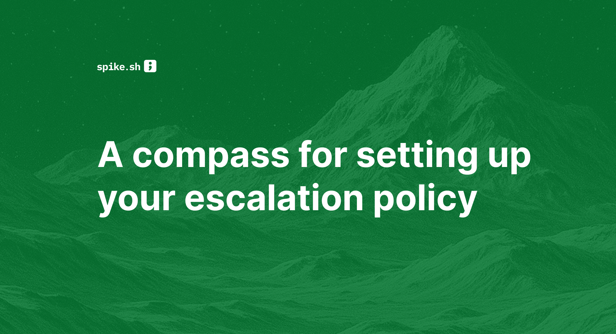 A compass for setting up your escalation policy