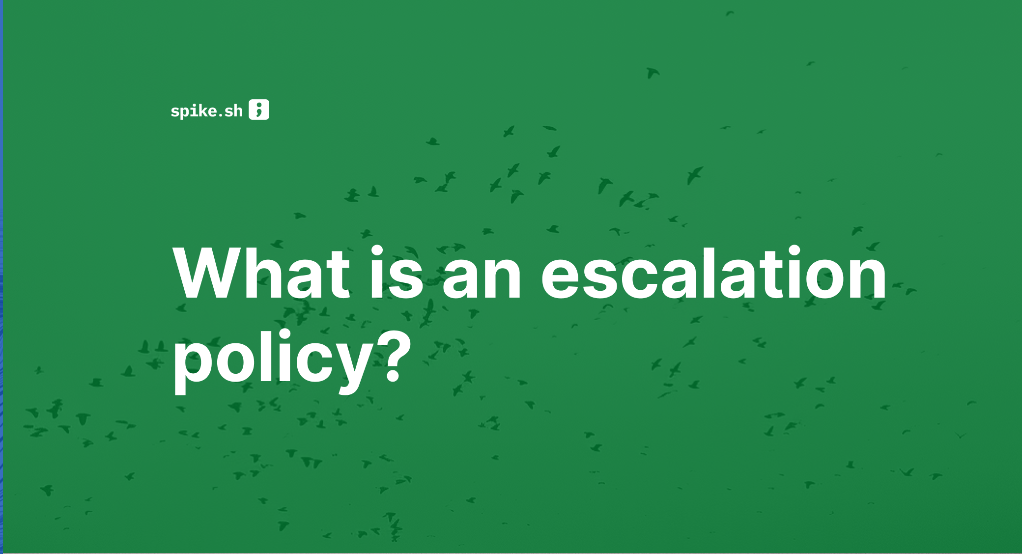 What is an escalation policy? (And why every team needs one)