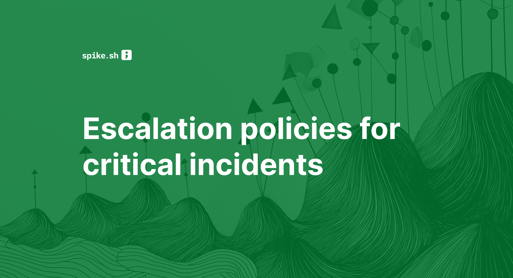 Escalation policies for critical incidents