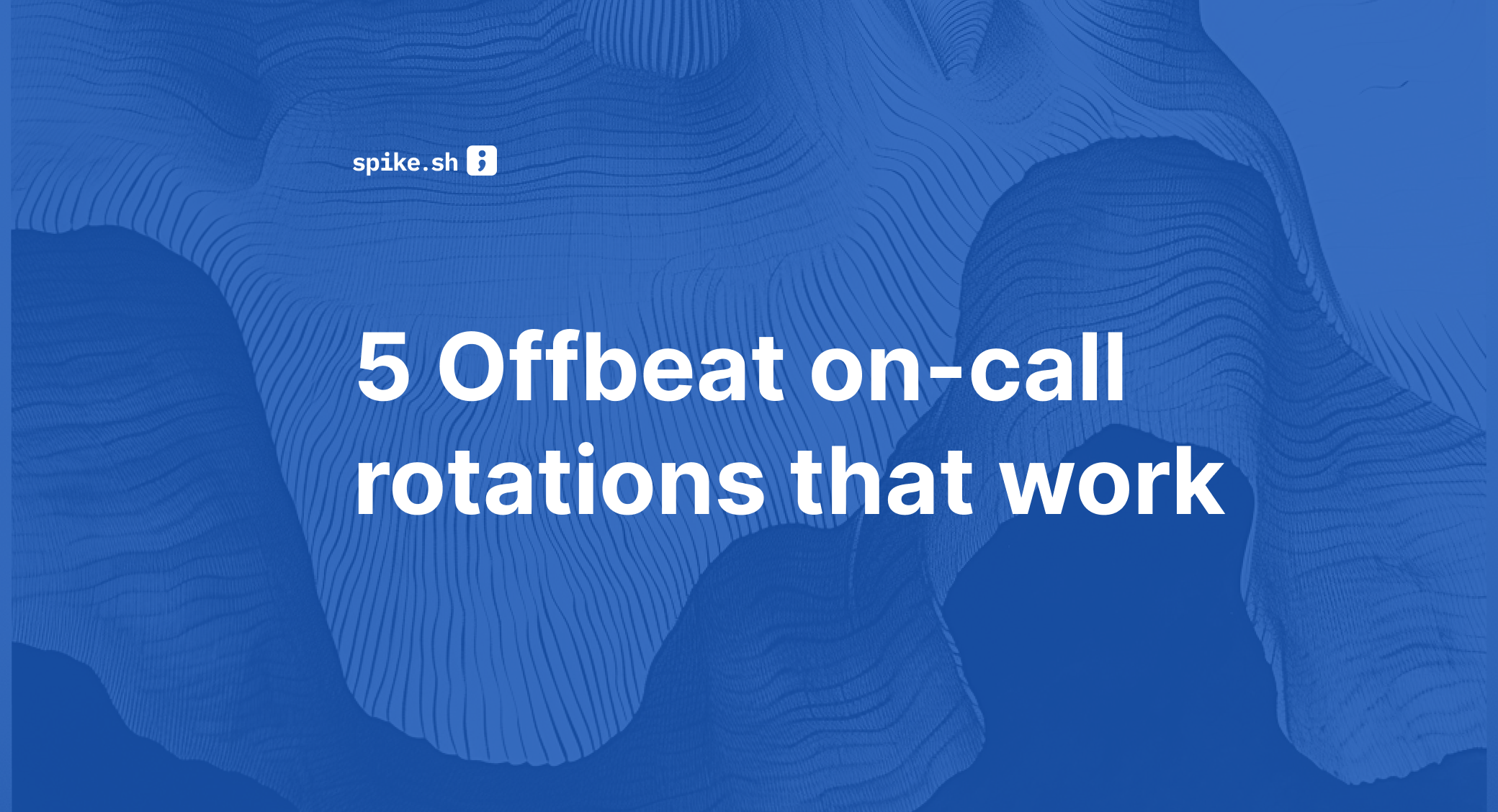 5 Offbeat on-call rotations that work
